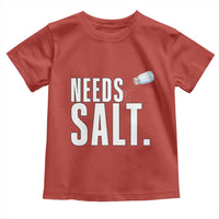 Needs Salt Toddler T Shirt Funny Cooking Baking Foodie - Wonder Print Shop