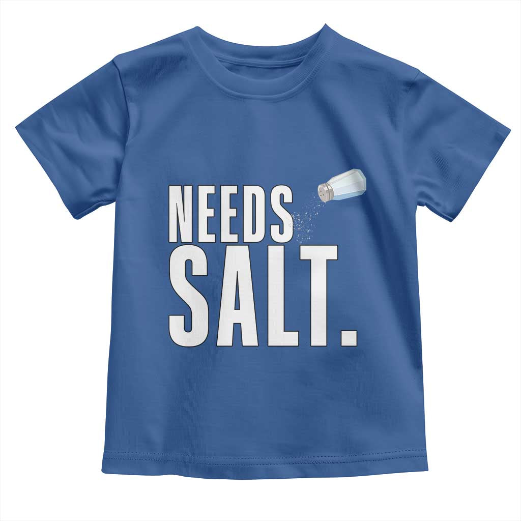 Needs Salt Toddler T Shirt Funny Cooking Baking Foodie - Wonder Print Shop