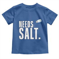 Needs Salt Toddler T Shirt Funny Cooking Baking Foodie - Wonder Print Shop