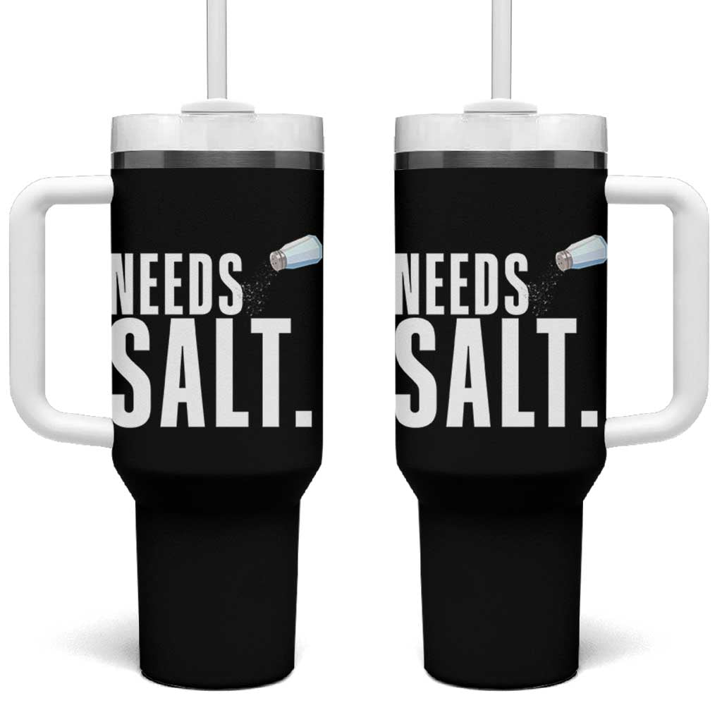 Needs Salt Tumbler With Handle Funny Cooking Baking Foodie - Wonder Print Shop