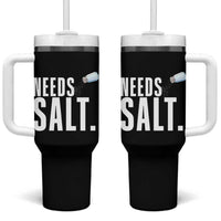Needs Salt Tumbler With Handle Funny Cooking Baking Foodie - Wonder Print Shop