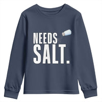 Needs Salt Youth Sweatshirt Funny Cooking Baking Foodie - Wonder Print Shop