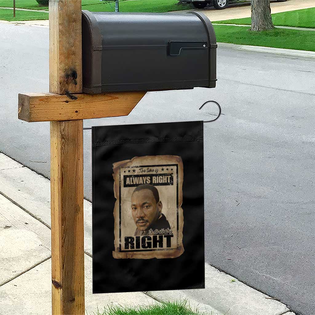 Martin Luther King Jr Garden Flag The Time Is Always Right To Do What Is Right MLK Quote - Wonder Print Shop