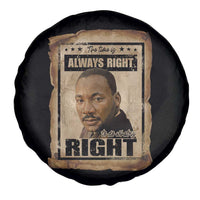 Martin Luther King Jr Spare Tire Cover The Time Is Always Right To Do What Is Right MLK Quote - Wonder Print Shop