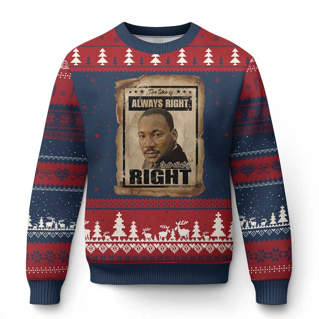 Martin Luther King Jr Ugly Christmas Sweater The Time Is Always Right To Do What Is Right MLK Quote - Wonder Print Shop