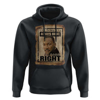 Martin Luther King Jr Hoodie The Time Is Always Right To Do What Is Right MLK Quote - Wonder Print Shop