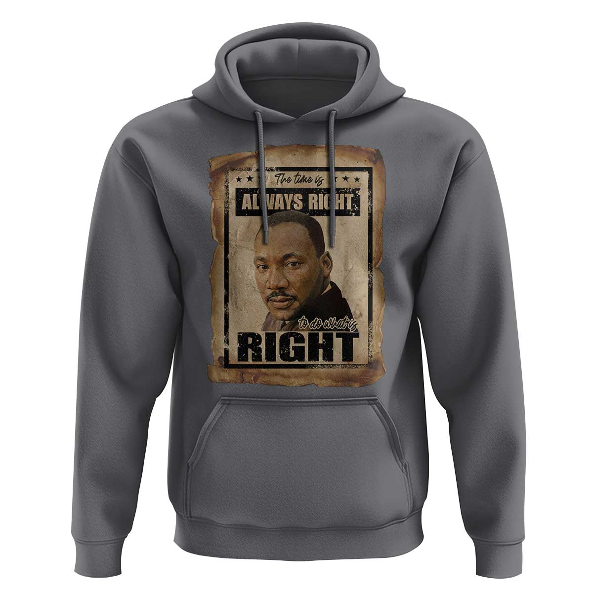 Martin Luther King Jr Hoodie The Time Is Always Right To Do What Is Right MLK Quote - Wonder Print Shop