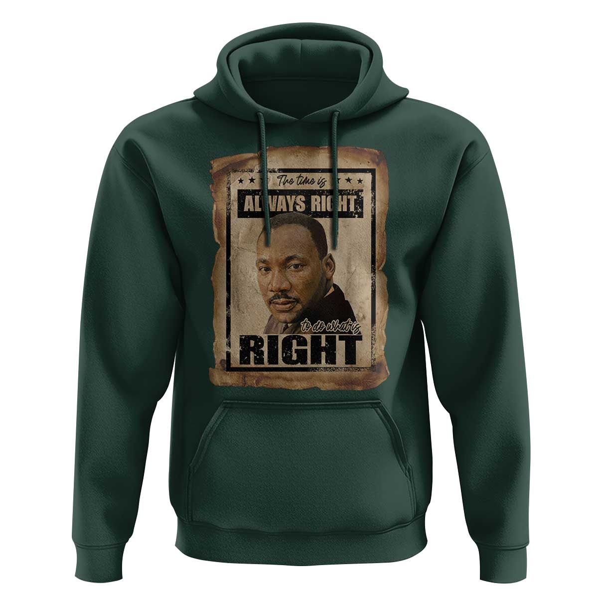 Martin Luther King Jr Hoodie The Time Is Always Right To Do What Is Right MLK Quote - Wonder Print Shop