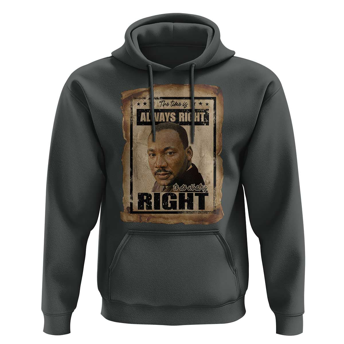 Martin Luther King Jr Hoodie The Time Is Always Right To Do What Is Right MLK Quote - Wonder Print Shop