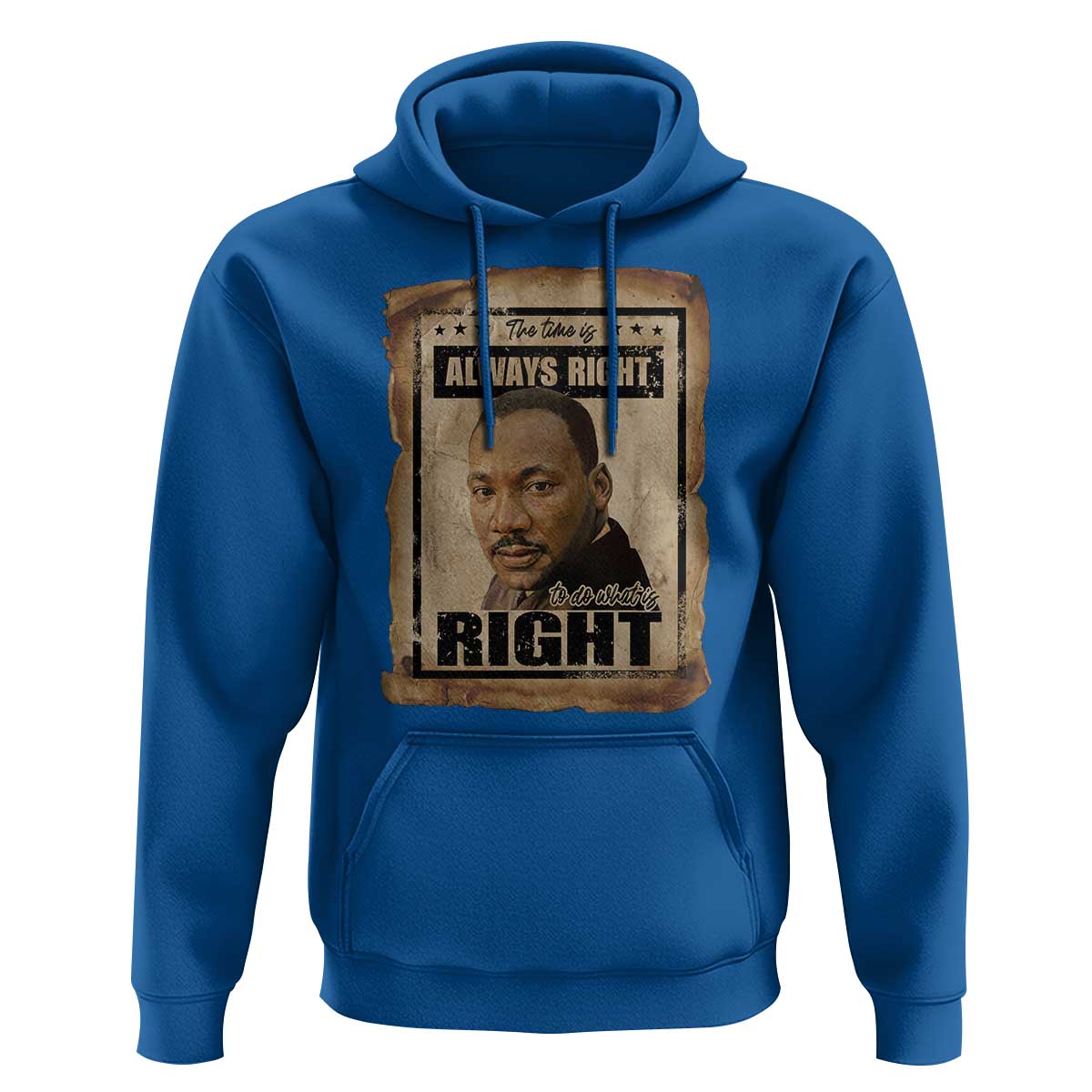 Martin Luther King Jr Hoodie The Time Is Always Right To Do What Is Right MLK Quote - Wonder Print Shop