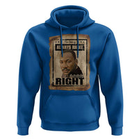 Martin Luther King Jr Hoodie The Time Is Always Right To Do What Is Right MLK Quote - Wonder Print Shop