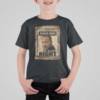 Martin Luther King Jr T Shirt For Kid The Time Is Always Right To Do What Is Right MLK Quote - Wonder Print Shop