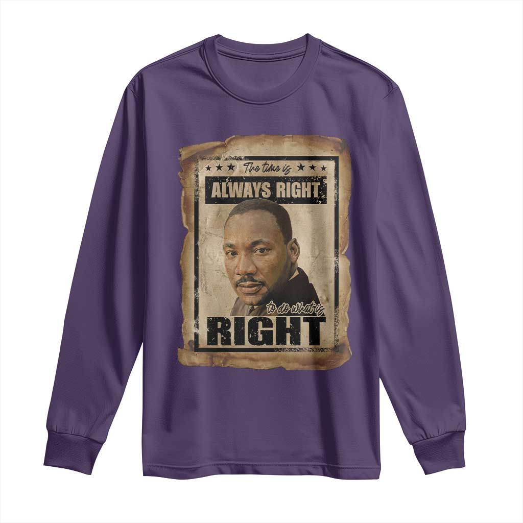 Martin Luther King Jr Long Sleeve Shirt The Time Is Always Right To Do What Is Right MLK Quote - Wonder Print Shop