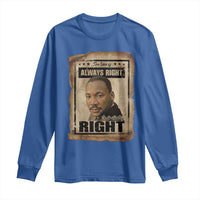 Martin Luther King Jr Long Sleeve Shirt The Time Is Always Right To Do What Is Right MLK Quote - Wonder Print Shop