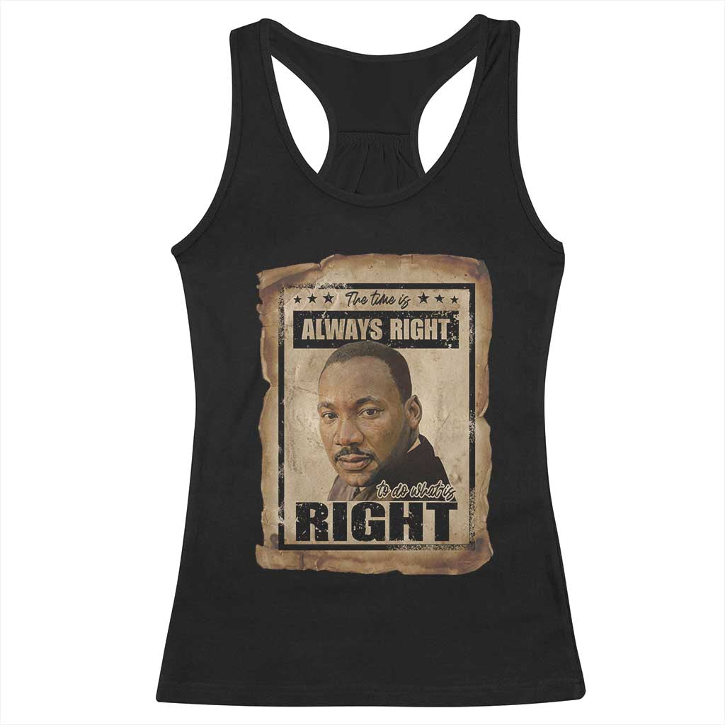 Martin Luther King Jr Racerback Tank Top The Time Is Always Right To Do What Is Right MLK Quote - Wonder Print Shop