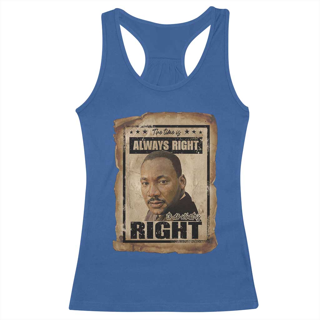 Martin Luther King Jr Racerback Tank Top The Time Is Always Right To Do What Is Right MLK Quote - Wonder Print Shop