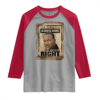 Martin Luther King Jr Raglan Shirt The Time Is Always Right To Do What Is Right MLK Quote - Wonder Print Shop