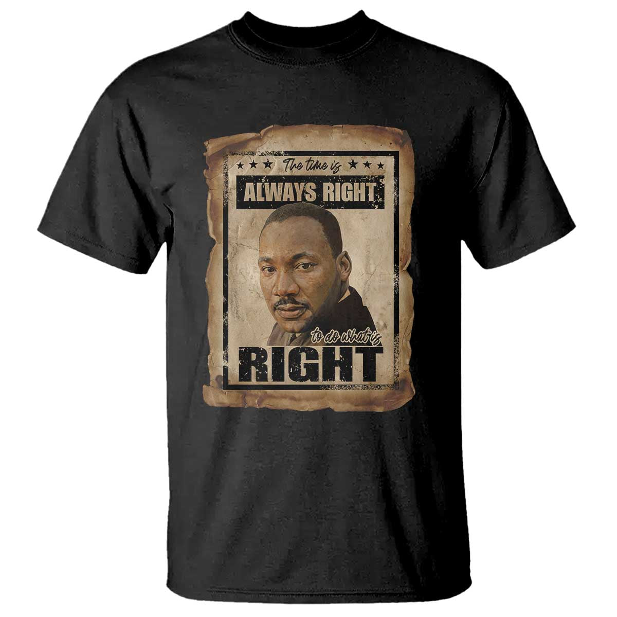 Martin Luther King Jr T Shirt The Time Is Always Right To Do What Is Right MLK Quote - Wonder Print Shop