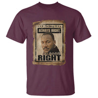 Martin Luther King Jr T Shirt The Time Is Always Right To Do What Is Right MLK Quote - Wonder Print Shop