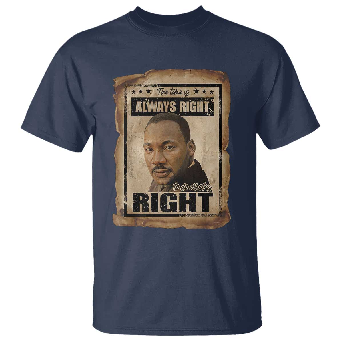 Martin Luther King Jr T Shirt The Time Is Always Right To Do What Is Right MLK Quote - Wonder Print Shop