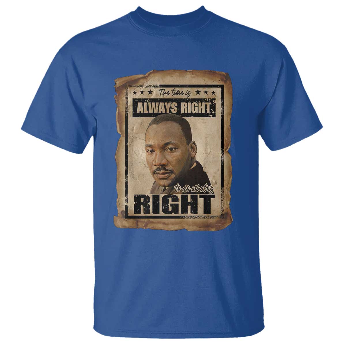 Martin Luther King Jr T Shirt The Time Is Always Right To Do What Is Right MLK Quote - Wonder Print Shop