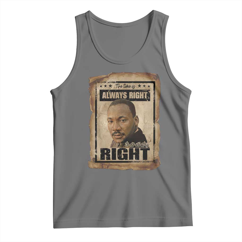 Martin Luther King Jr Tank Top The Time Is Always Right To Do What Is Right MLK Quote - Wonder Print Shop