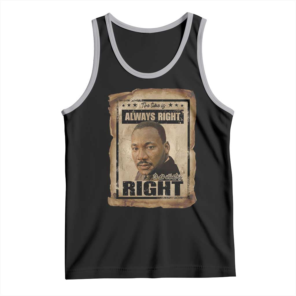 Martin Luther King Jr Tank Top The Time Is Always Right To Do What Is Right MLK Quote - Wonder Print Shop