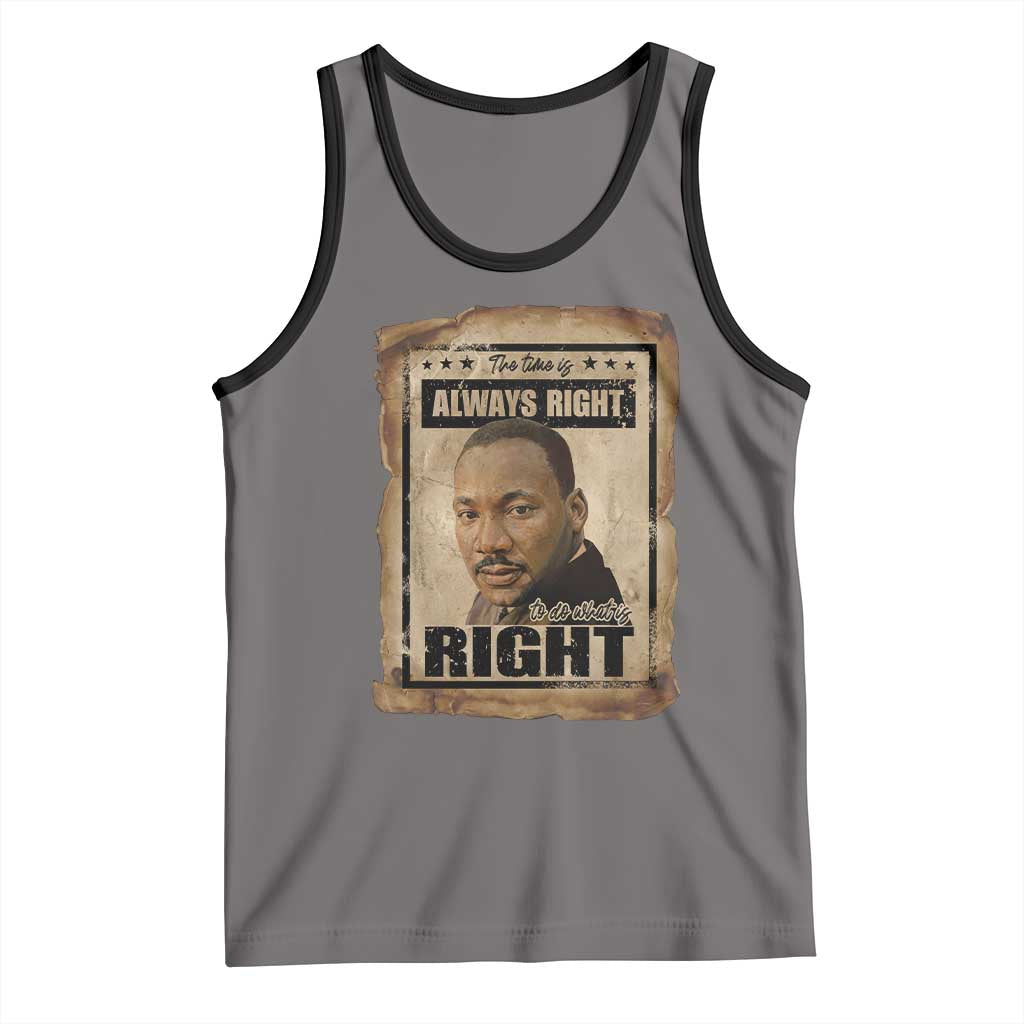 Martin Luther King Jr Tank Top The Time Is Always Right To Do What Is Right MLK Quote - Wonder Print Shop