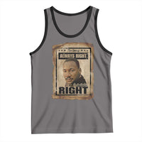 Martin Luther King Jr Tank Top The Time Is Always Right To Do What Is Right MLK Quote - Wonder Print Shop