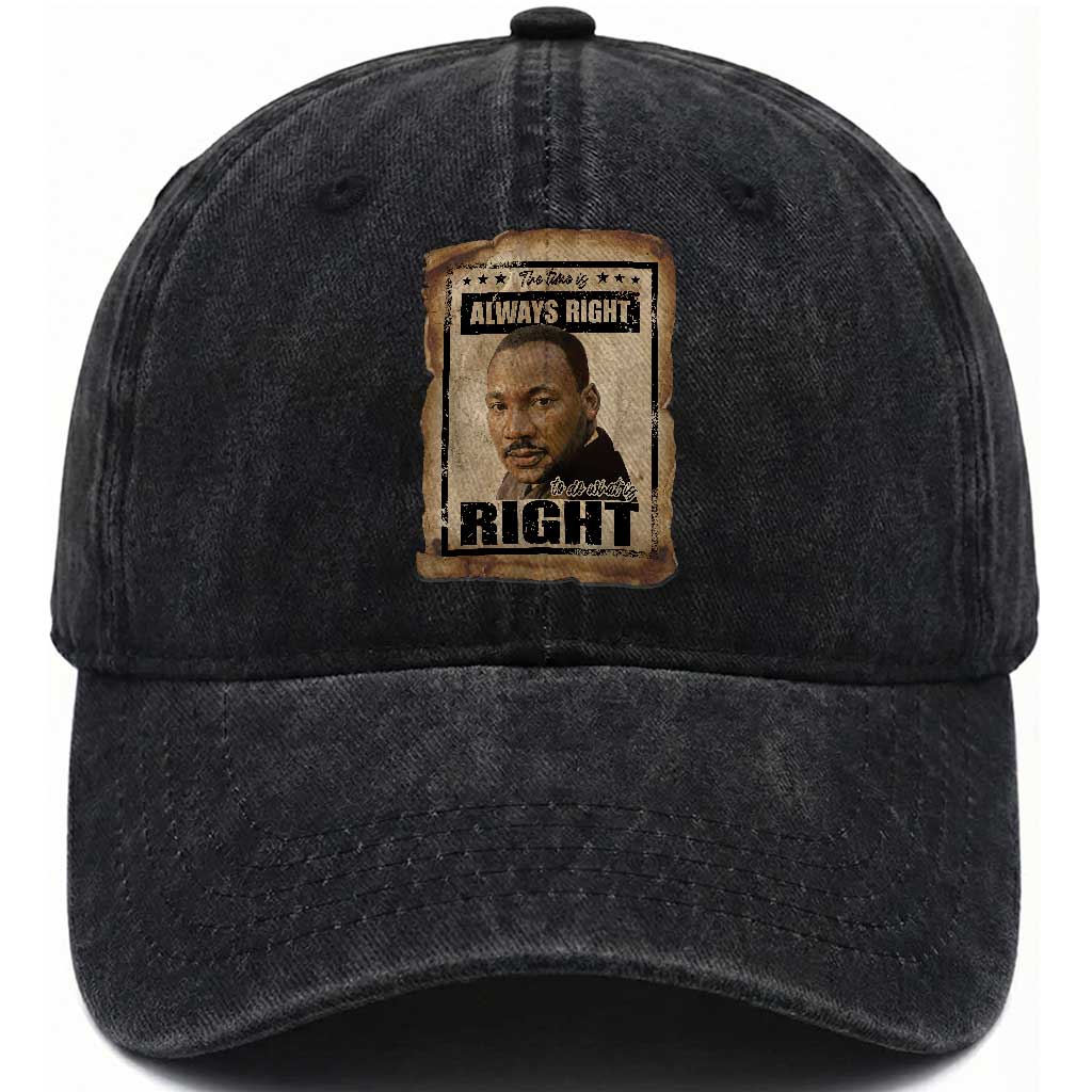 Martin Luther King Jr Washed Cotton Baseball Cap The Time Is Always Right To Do What Is Right MLK Quote