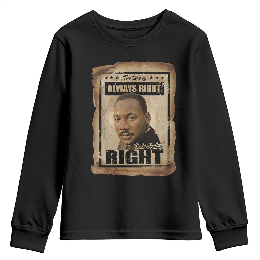 Martin Luther King Jr Youth Sweatshirt The Time Is Always Right To Do What Is Right MLK Quote - Wonder Print Shop