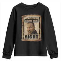 Martin Luther King Jr Youth Sweatshirt The Time Is Always Right To Do What Is Right MLK Quote - Wonder Print Shop