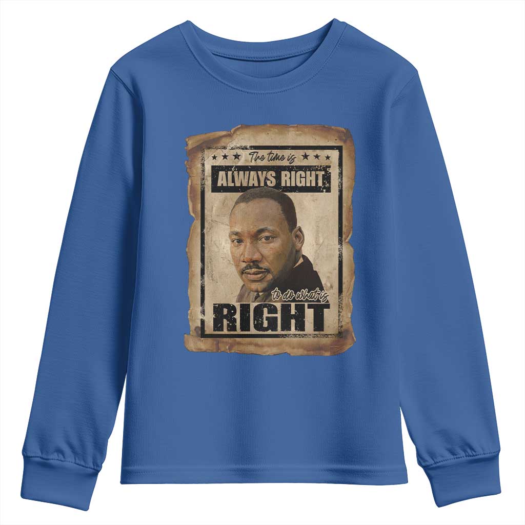 Martin Luther King Jr Youth Sweatshirt The Time Is Always Right To Do What Is Right MLK Quote - Wonder Print Shop