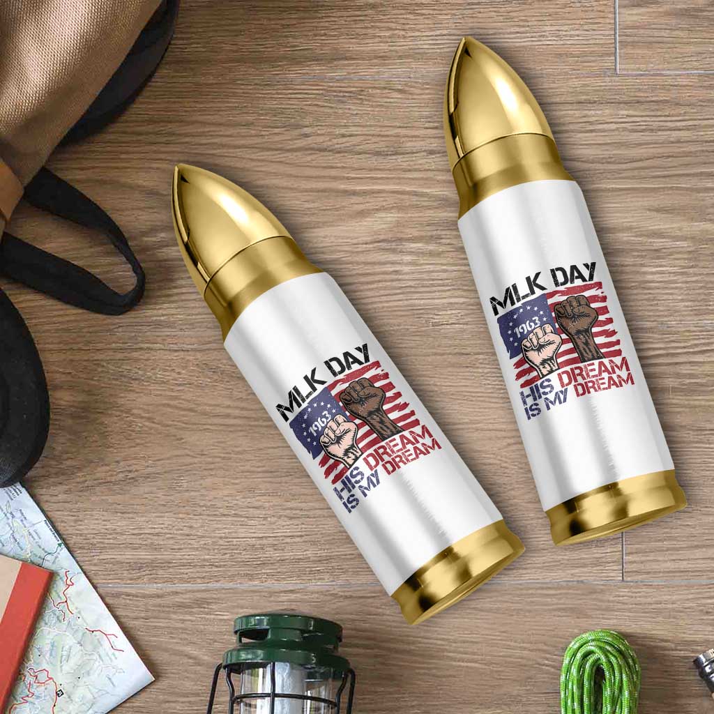 His Dream is My Dream Bullet Tumbler Martin Luther King Jr MLK Day - Wonder Print Shop