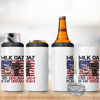 His Dream is My Dream 4 in 1 Can Cooler Tumbler Martin Luther King Jr MLK Day - Wonder Print Shop