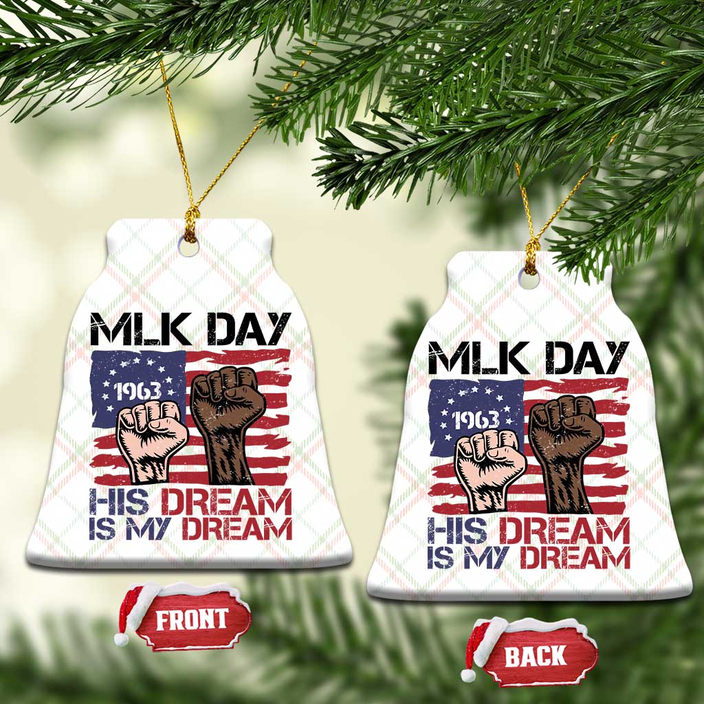 His Dream is My Dream Ceramic Ornament Martin Luther King Jr MLK Day - Wonder Print Shop