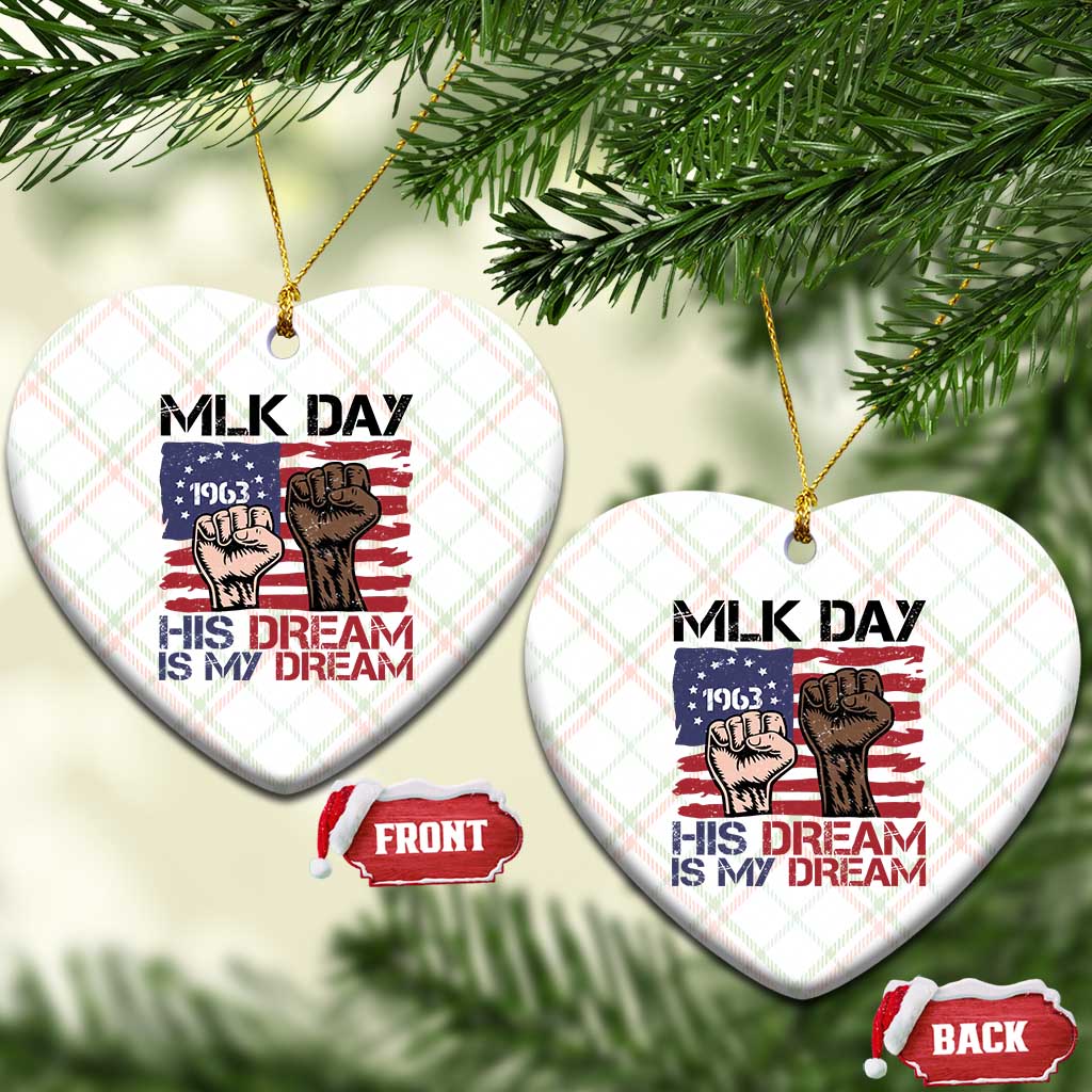 His Dream is My Dream Ceramic Ornament Martin Luther King Jr MLK Day - Wonder Print Shop