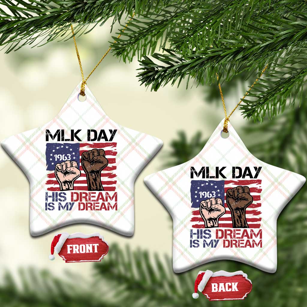His Dream is My Dream Ceramic Ornament Martin Luther King Jr MLK Day - Wonder Print Shop