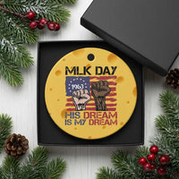 His Dream is My Dream Ceramic Ornament Martin Luther King Jr MLK Day - Wonder Print Shop