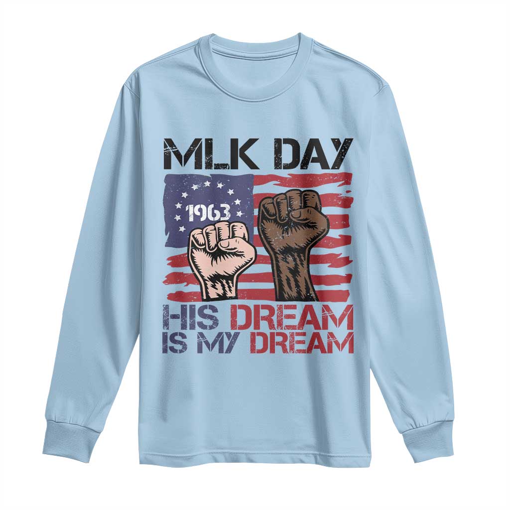 His Dream is My Dream Long Sleeve Shirt Martin Luther King Jr MLK Day - Wonder Print Shop