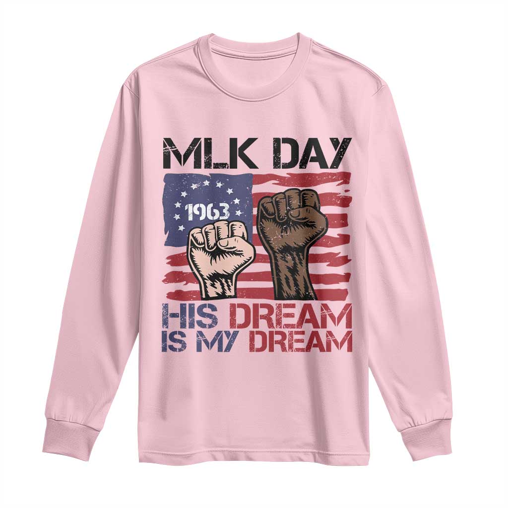 His Dream is My Dream Long Sleeve Shirt Martin Luther King Jr MLK Day - Wonder Print Shop