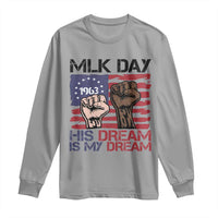 His Dream is My Dream Long Sleeve Shirt Martin Luther King Jr MLK Day - Wonder Print Shop