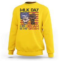 His Dream is My Dream Sweatshirt Martin Luther King Jr MLK Day - Wonder Print Shop