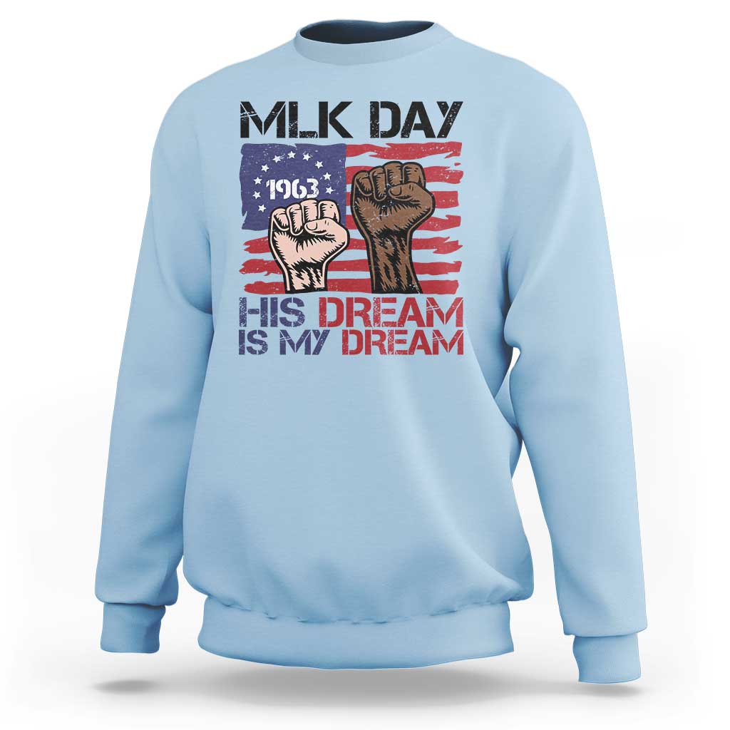 His Dream is My Dream Sweatshirt Martin Luther King Jr MLK Day - Wonder Print Shop