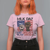His Dream is My Dream T Shirt For Women Martin Luther King Jr MLK Day - Wonder Print Shop