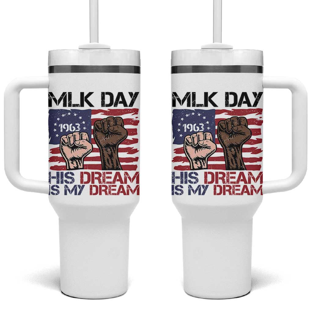 His Dream is My Dream Tumbler With Handle Martin Luther King Jr MLK Day - Wonder Print Shop