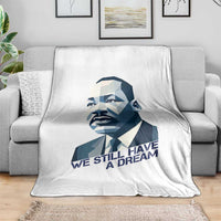 Martin Luther King Jr Throw Blanket We Still Have A Dream - Wonder Print Shop