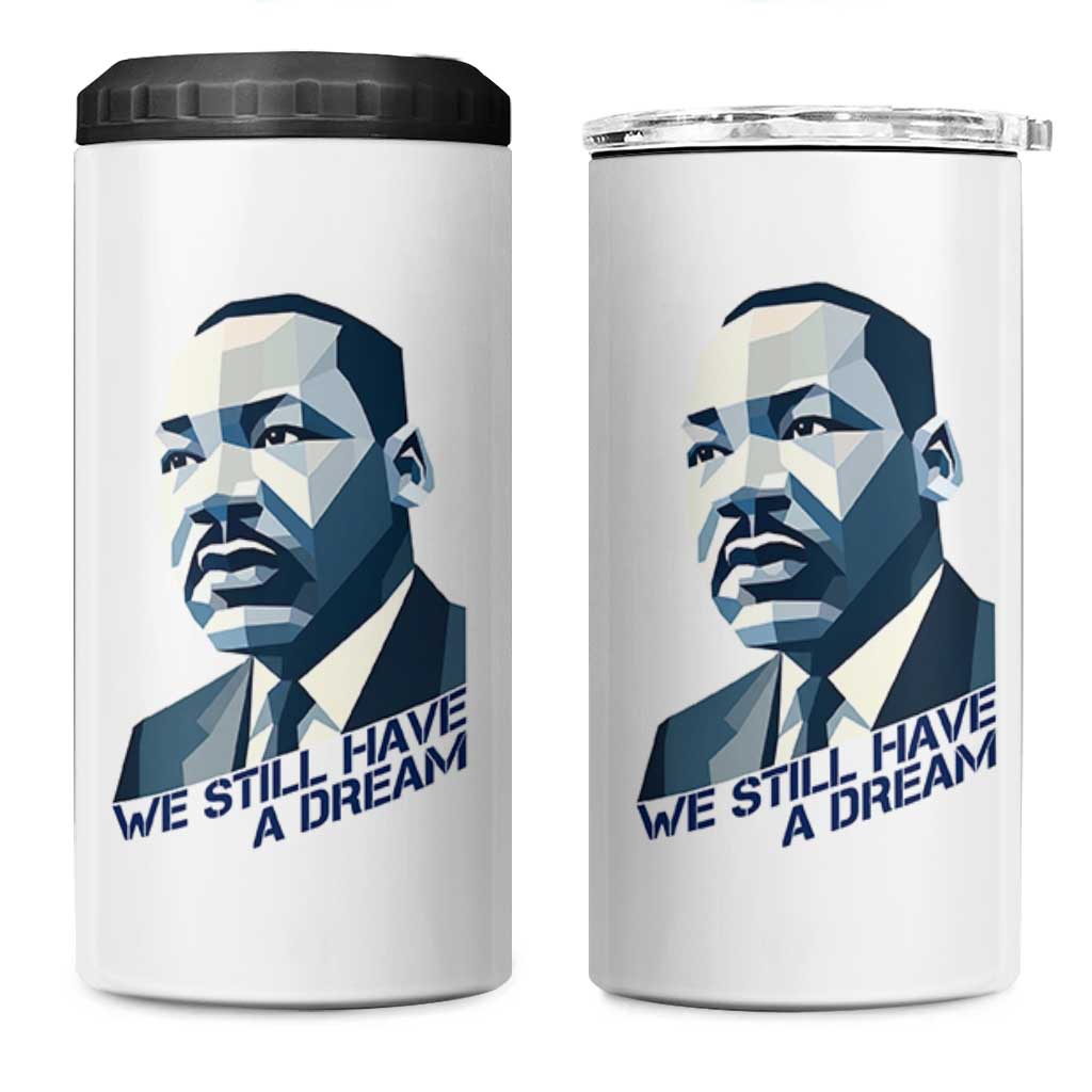 Martin Luther King Jr 4 in 1 Can Cooler Tumbler We Still Have A Dream - Wonder Print Shop