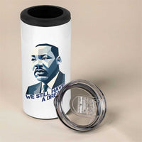 Martin Luther King Jr 4 in 1 Can Cooler Tumbler We Still Have A Dream - Wonder Print Shop