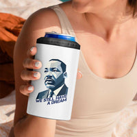 Martin Luther King Jr 4 in 1 Can Cooler Tumbler We Still Have A Dream - Wonder Print Shop